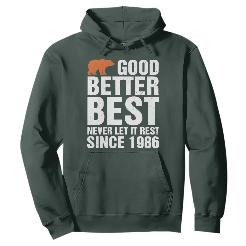 Good Better Best Since 1986 Hoodie Never Let It Rest Motivational CFB TS02 Dark Forest Green Print Your Wear