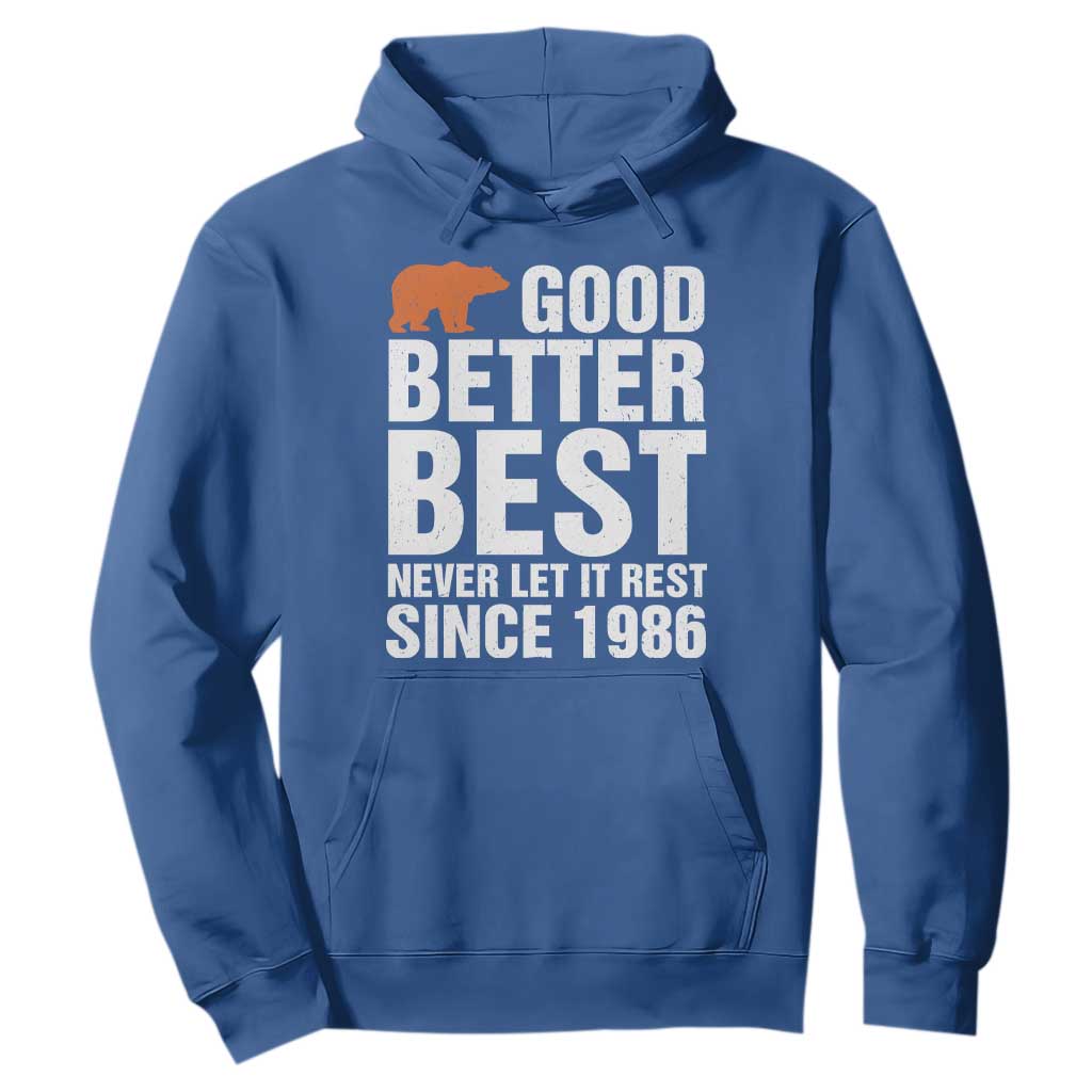 Good Better Best Since 1986 Hoodie Never Let It Rest Motivational CFB TS02 Royal Blue Print Your Wear