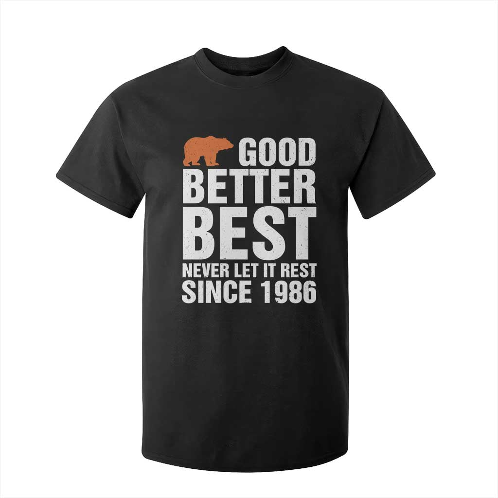 Good Better Best Since 1986 T Shirt For Kid Never Let It Rest Motivational CFB TS02 Black Print Your Wear
