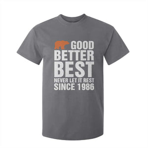Good Better Best Since 1986 T Shirt For Kid Never Let It Rest Motivational CFB TS02 Charcoal Print Your Wear