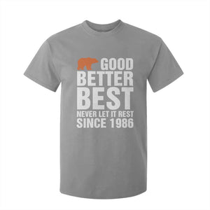 Good Better Best Since 1986 T Shirt For Kid Never Let It Rest Motivational CFB TS02 Sport Gray Print Your Wear