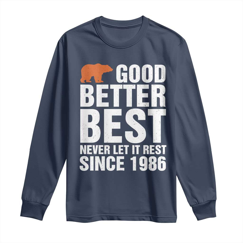 Good Better Bear Since 1986 Long Sleeve Shirt Never Let It Rest Motivational Chicago Football TS02 Navy Print Your Wear