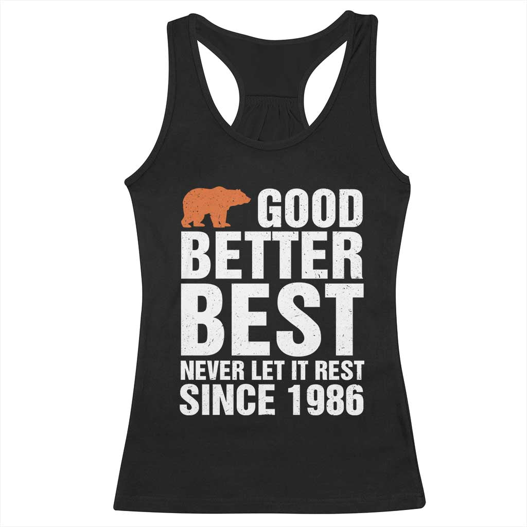 Good Better Best Since 1986 Racerback Tank Top Never Let It Rest Motivational CFB TS02 Black Print Your Wear