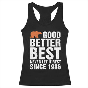 Good Better Best Since 1986 Racerback Tank Top Never Let It Rest Motivational CFB TS02 Black Print Your Wear