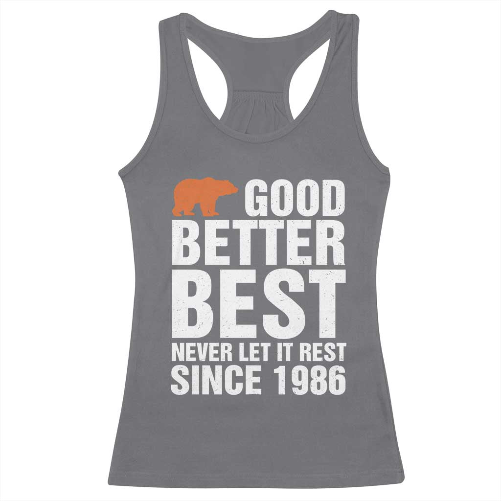 Good Better Best Since 1986 Racerback Tank Top Never Let It Rest Motivational CFB TS02 Charcoal Print Your Wear