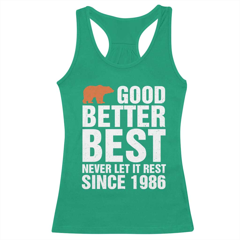 Good Better Best Since 1986 Racerback Tank Top Never Let It Rest Motivational CFB TS02 Irish Green Print Your Wear