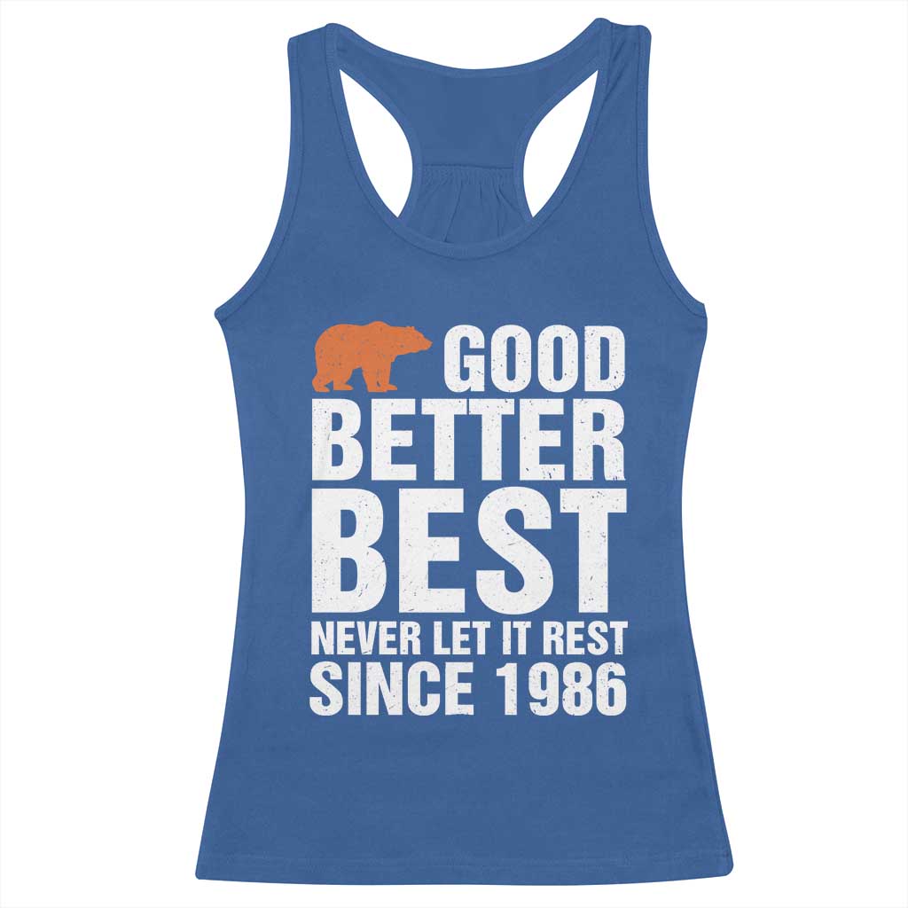 Good Better Best Since 1986 Racerback Tank Top Never Let It Rest Motivational CFB TS02 Royal Blue Print Your Wear