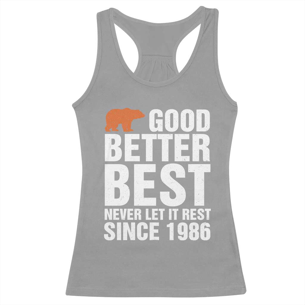Good Better Best Since 1986 Racerback Tank Top Never Let It Rest Motivational CFB TS02 Sport Gray Print Your Wear