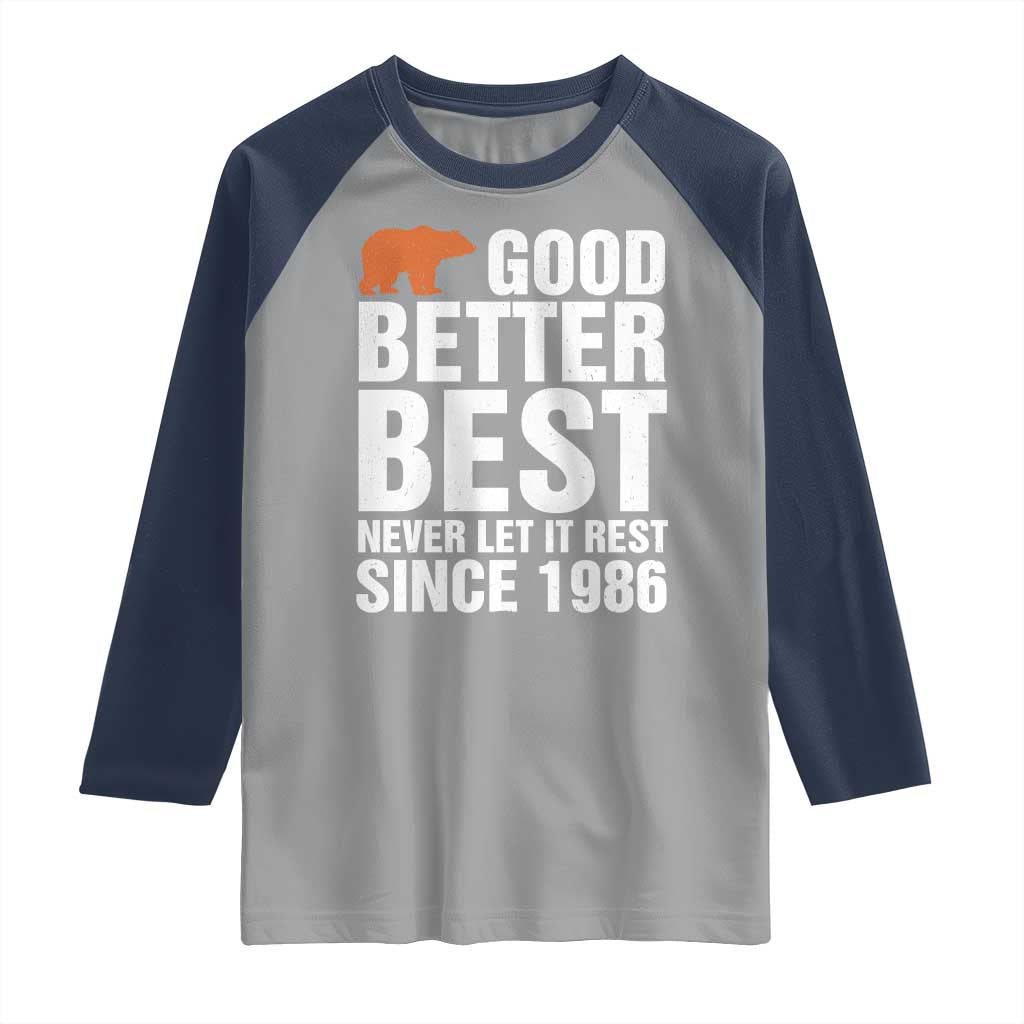 Good Better Best Since 1986 Raglan Shirt Never Let It Rest Motivational CFB TS02 Sport Gray Navy Print Your Wear
