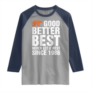 Good Better Best Since 1986 Raglan Shirt Never Let It Rest Motivational CFB TS02 Sport Gray Navy Print Your Wear