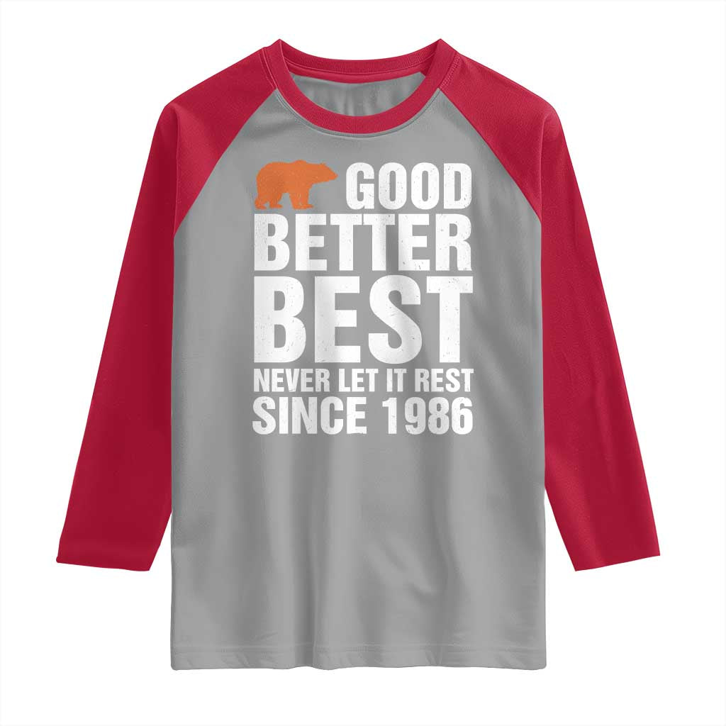 Good Better Best Since 1986 Raglan Shirt Never Let It Rest Motivational CFB TS02 Sport Gray Red Print Your Wear
