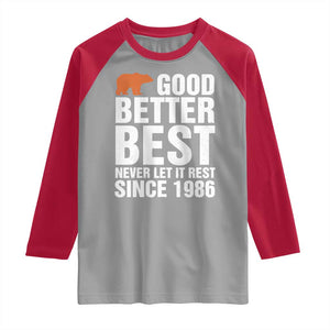 Good Better Best Since 1986 Raglan Shirt Never Let It Rest Motivational CFB TS02 Sport Gray Red Print Your Wear