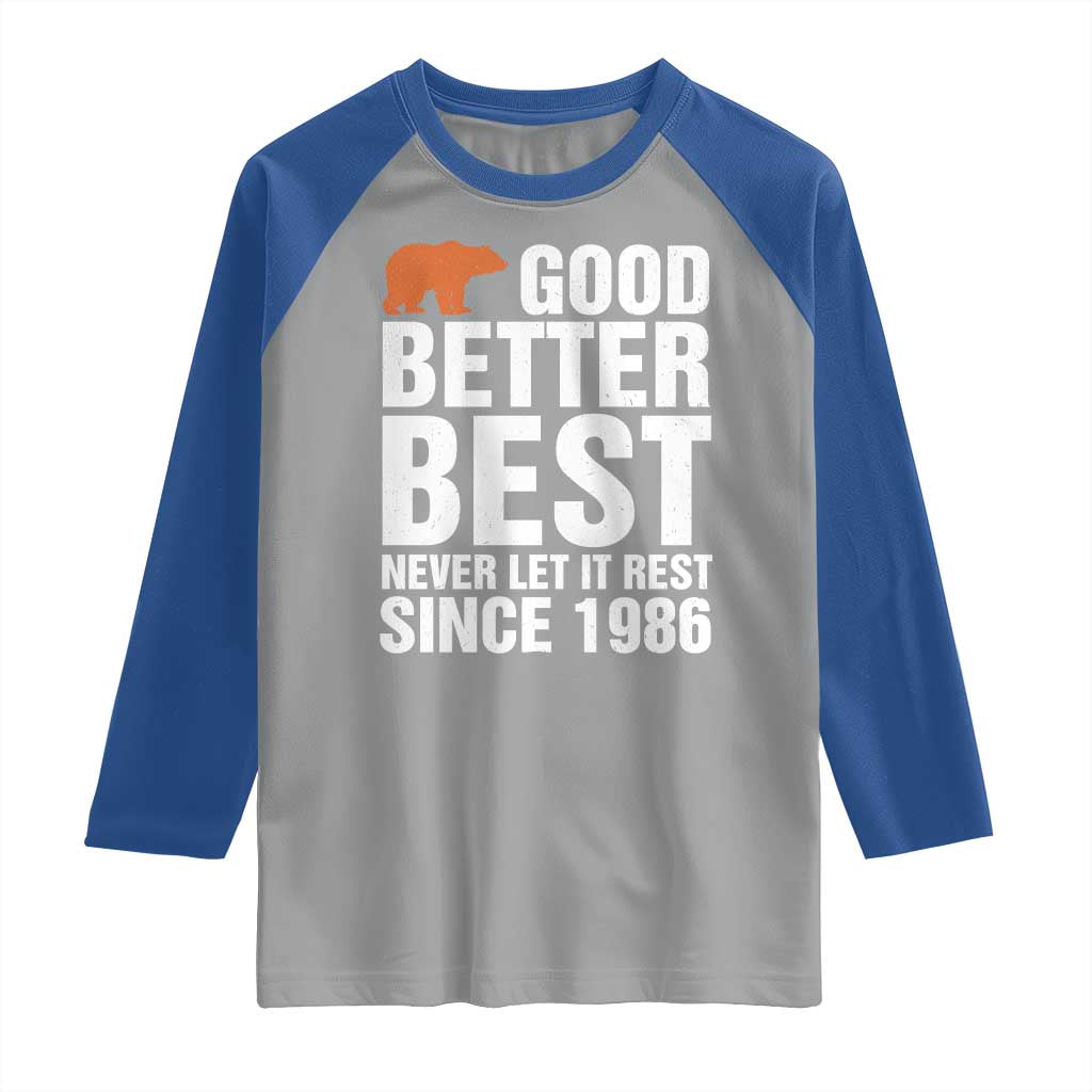 Good Better Best Since 1986 Raglan Shirt Never Let It Rest Motivational CFB TS02 Sport Gray Royal Print Your Wear