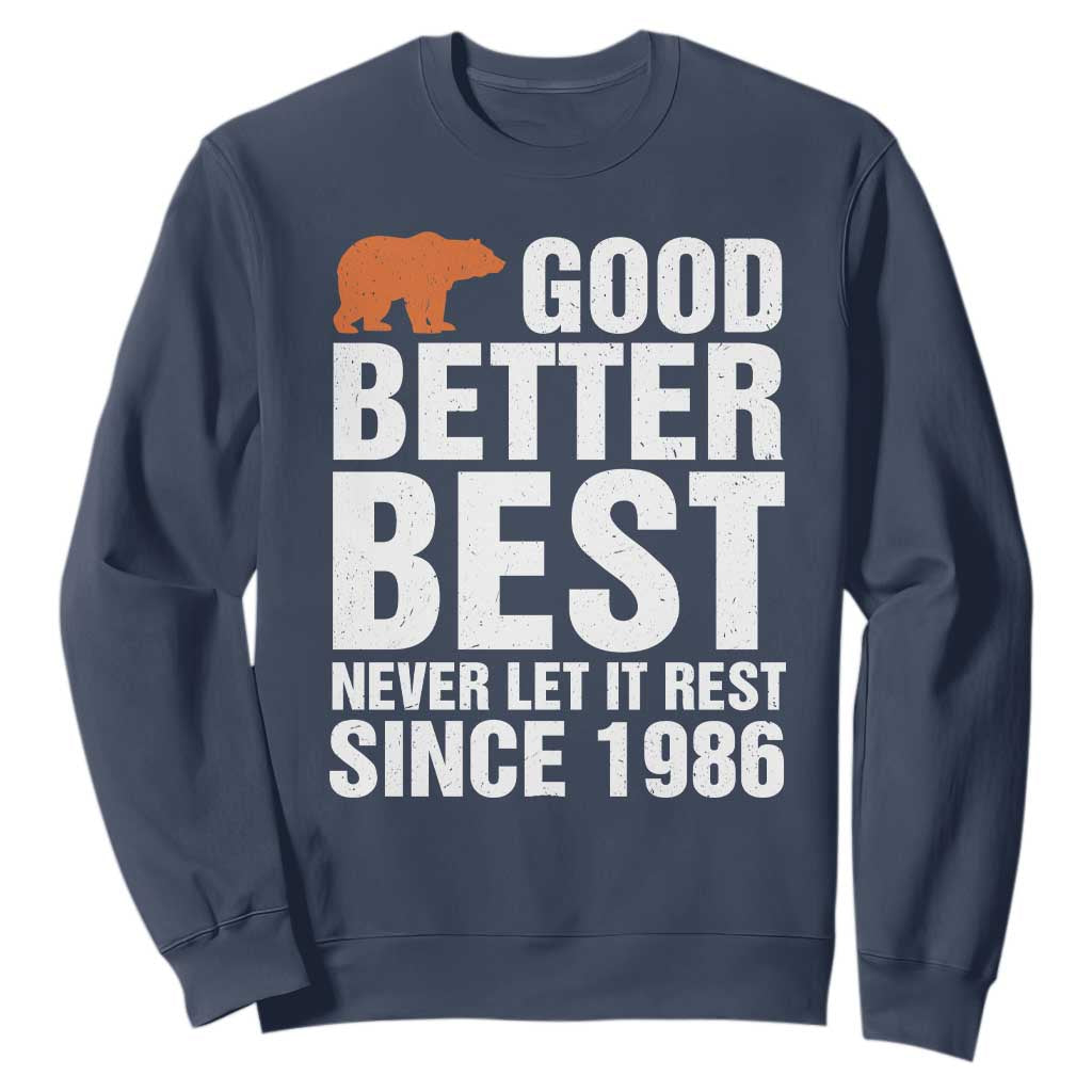 Good Better Bear Since 1986 Sweatshirt Never Let It Rest Motivational Chicago Football TS02 Navy Print Your Wear
