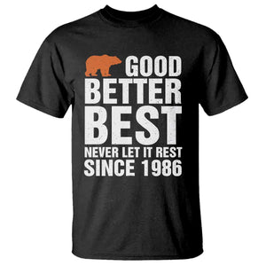 Good Better Best Since 1986 T Shirt Never Let It Rest Motivational CFB TS02 Black Print Your Wear