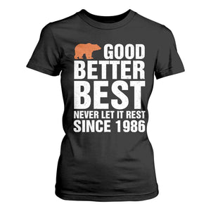 Good Better Best Since 1986 T Shirt For Women Never Let It Rest Motivational CFB TS02 Black Print Your Wear