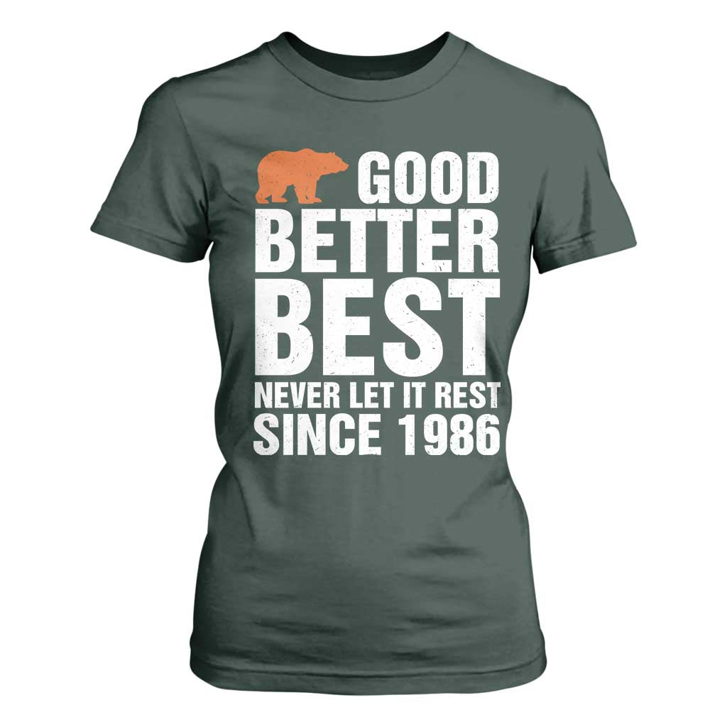 Good Better Best Since 1986 T Shirt For Women Never Let It Rest Motivational CFB TS02 Dark Forest Green Print Your Wear