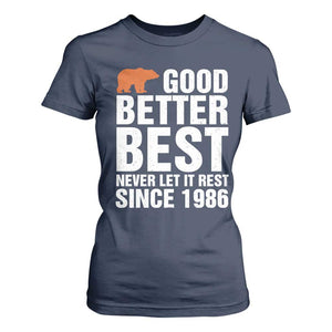 Good Better Best Since 1986 T Shirt For Women Never Let It Rest Motivational CFB TS02 Navy Print Your Wear