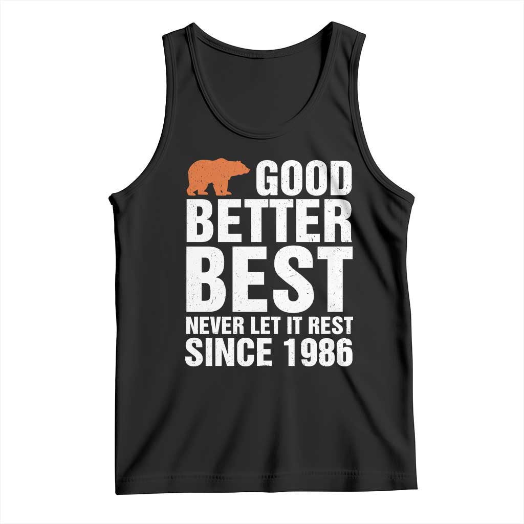 Good Better Best Since 1986 Tank Top Never Let It Rest Motivational CFB TS02 Black Print Your Wear