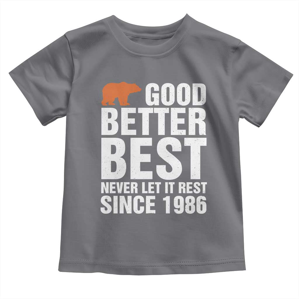 Good Better Best Since 1986 Toddler T Shirt Never Let It Rest Motivational CFB TS02 Charcoal Print Your Wear