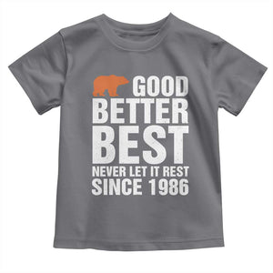 Good Better Best Since 1986 Toddler T Shirt Never Let It Rest Motivational CFB TS02 Charcoal Print Your Wear