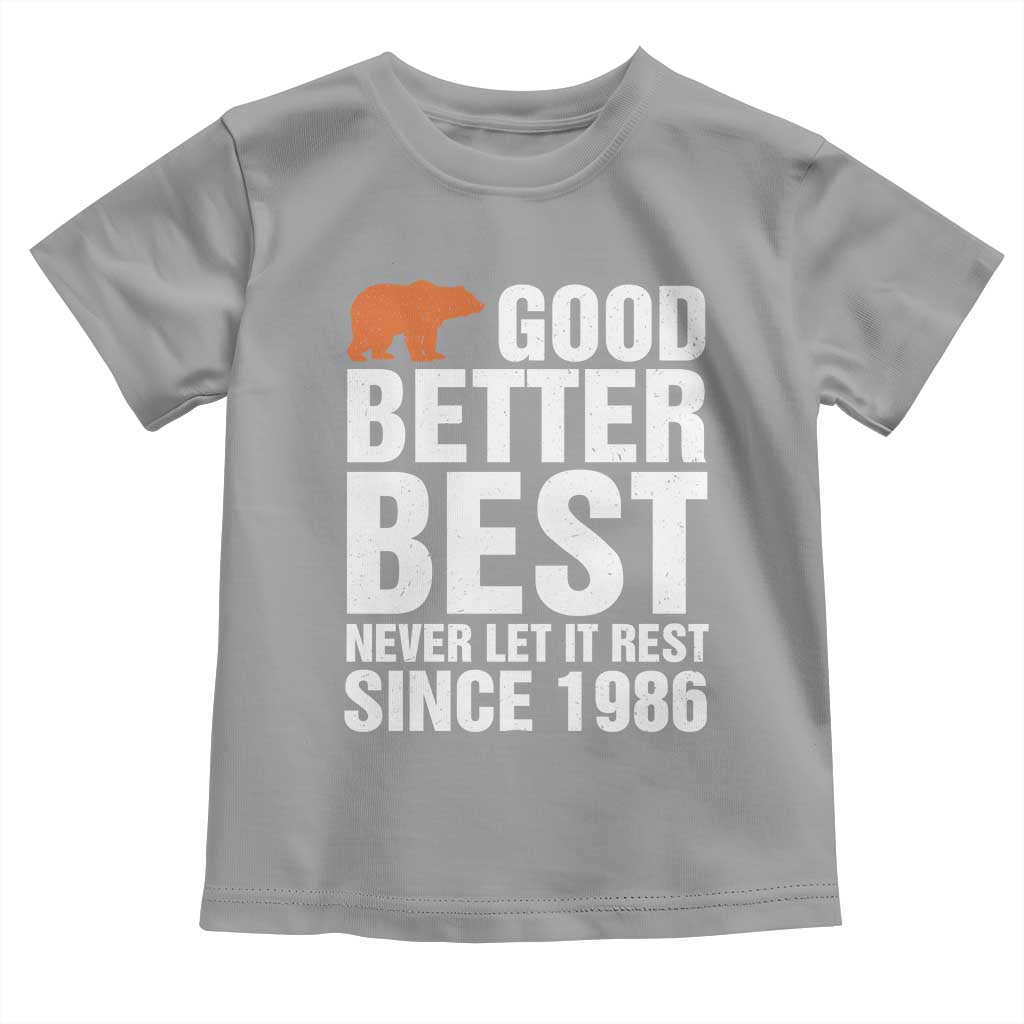 Good Better Best Since 1986 Toddler T Shirt Never Let It Rest Motivational CFB TS02 Sport Gray Print Your Wear