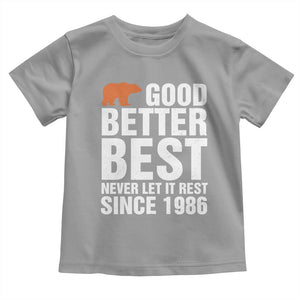 Good Better Best Since 1986 Toddler T Shirt Never Let It Rest Motivational CFB TS02 Sport Gray Print Your Wear