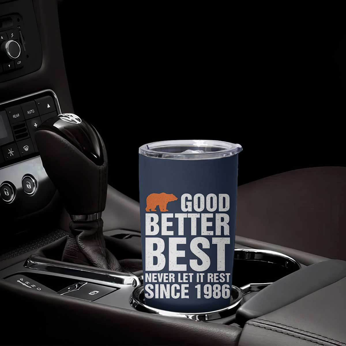 Good Better Best Since 1986 Tumbler Cup Never Let It Rest Motivational CFB TS02 Print Your Wear