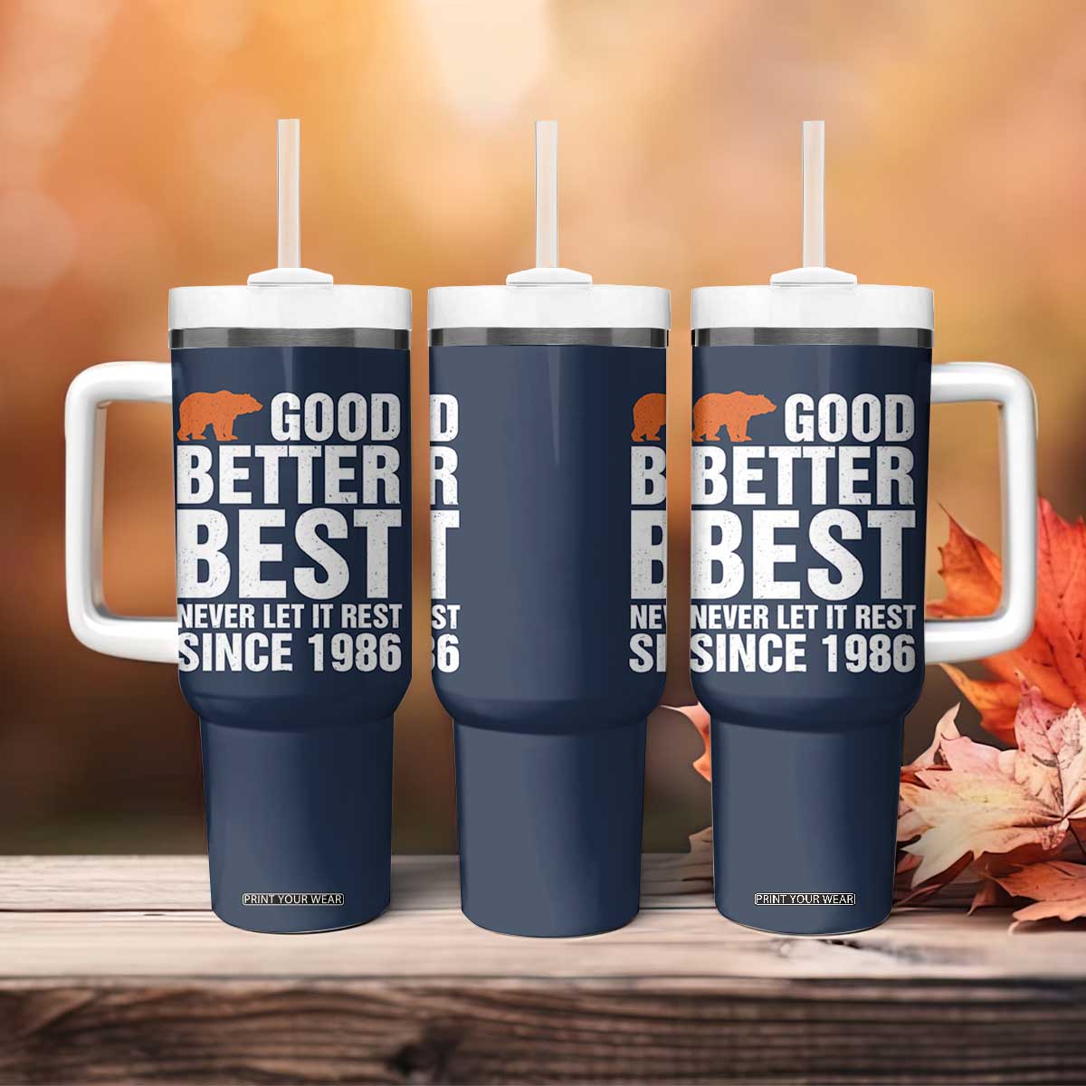 Good Better Best Since 1986 Tumbler With Handle Never Let It Rest Motivational CFB TS02 Print Your Wear
