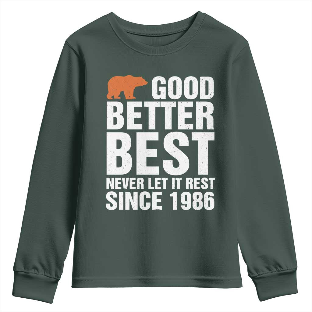 Good Better Best Since 1986 Youth Sweatshirt Never Let It Rest Motivational CFB TS02 Dark Forest Green Print Your Wear