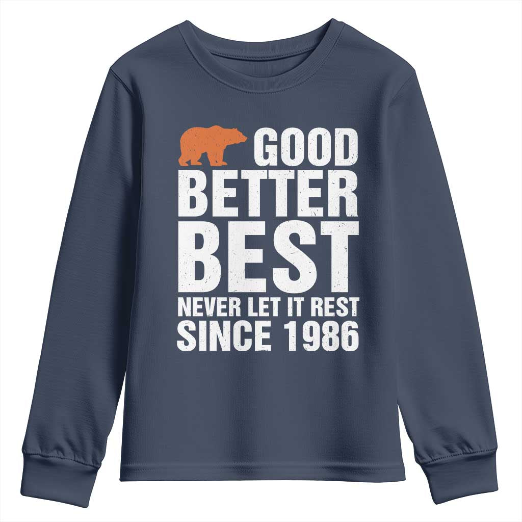 Good Better Best Since 1986 Youth Sweatshirt Never Let It Rest Motivational CFB TS02 Navy Print Your Wear