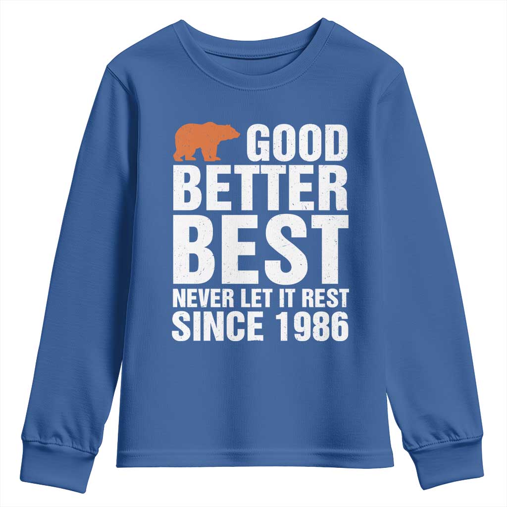 Good Better Best Since 1986 Youth Sweatshirt Never Let It Rest Motivational CFB TS02 Royal Blue Print Your Wear