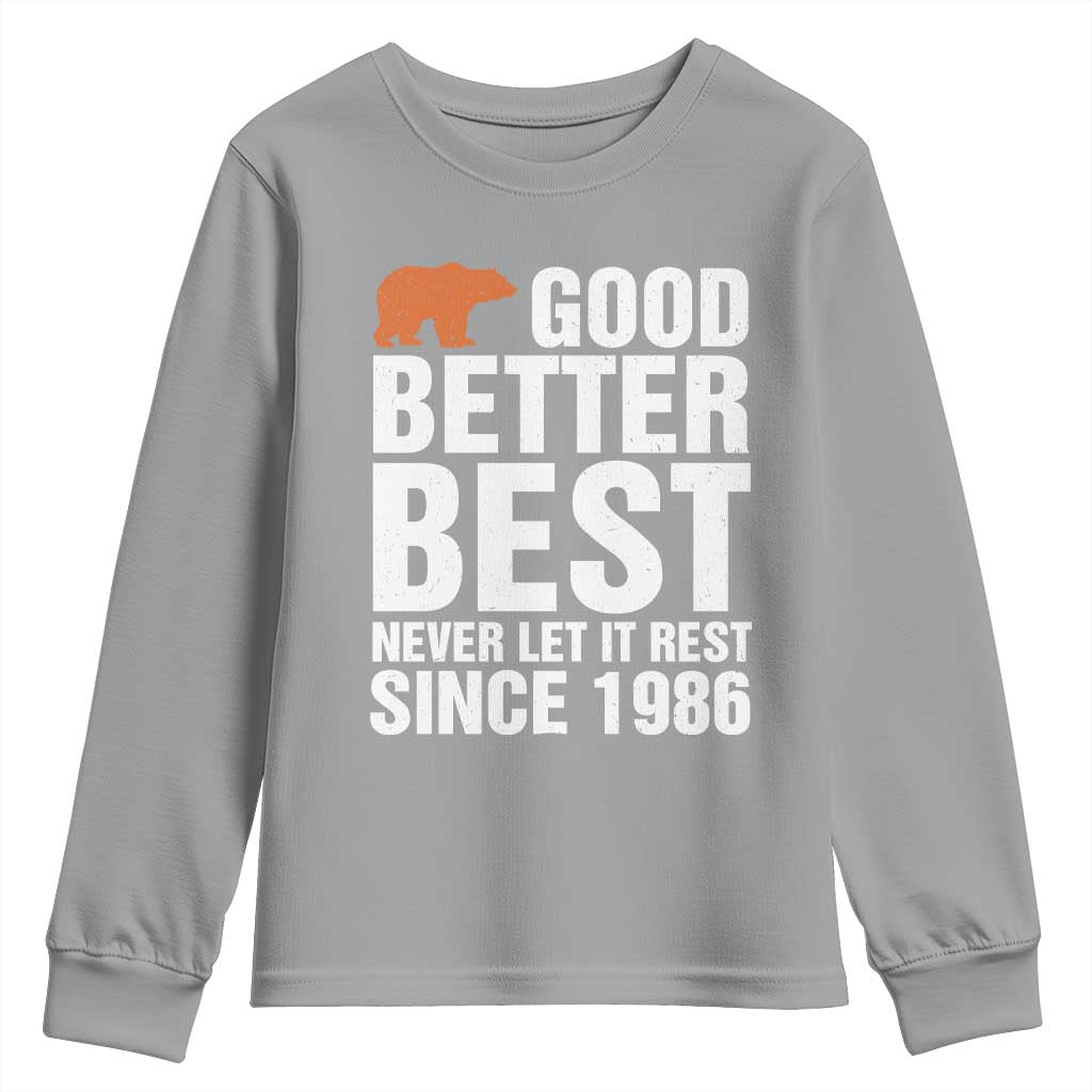 Good Better Best Since 1986 Youth Sweatshirt Never Let It Rest Motivational CFB TS02 Sport Gray Print Your Wear