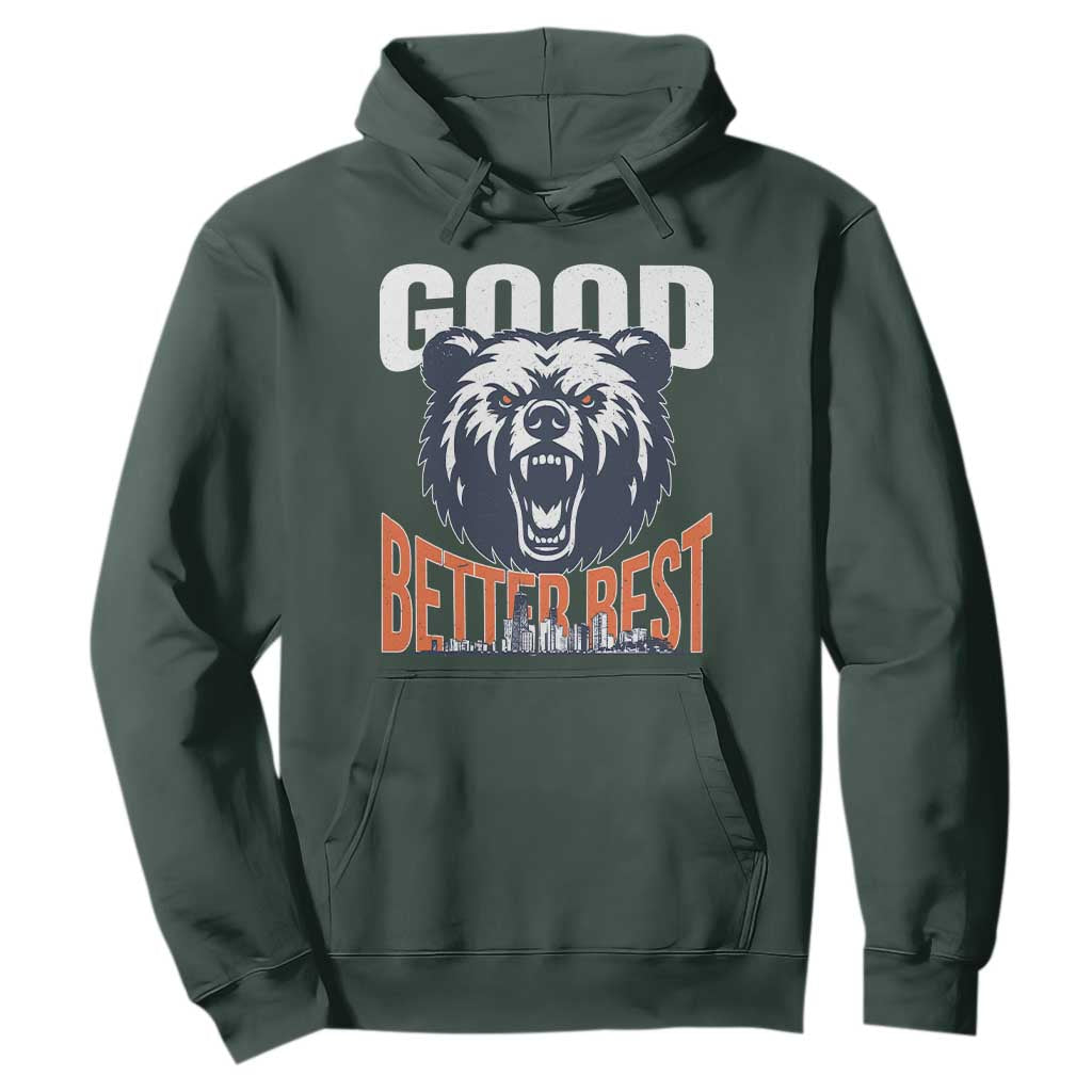Good Better Best Graphic Hoodie Motivational Sports Fan Chicago Skyline TS02 Dark Forest Green Print Your Wear