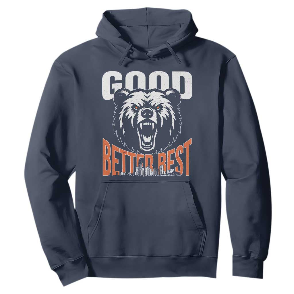 Good Better Best Graphic Hoodie Motivational Sports Fan Chicago Skyline TS02 Navy Print Your Wear