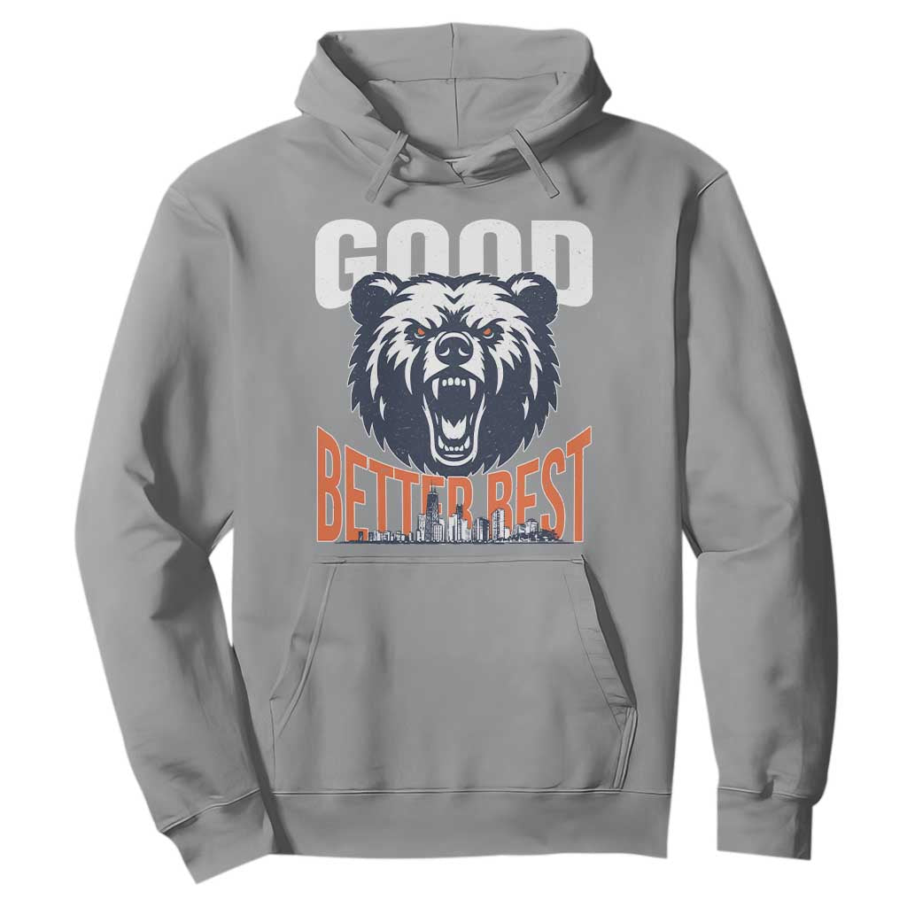 Good Better Best Graphic Hoodie Motivational Sports Fan Chicago Skyline TS02 Sport Gray Print Your Wear