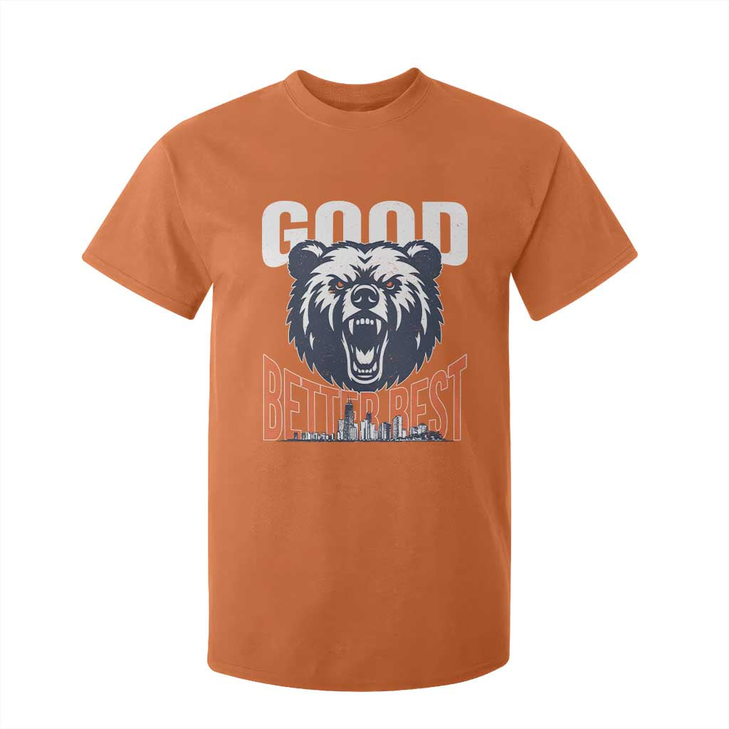Good Better Best Graphic T Shirt For Kid Motivational Sports Fan Chicago Skyline TS02 Orange Print Your Wear