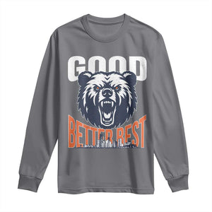 Good Better Best Fierce Bear Long Sleeve Shirt Motivational Football Fan Chicago Skyline TS02 Charcoal Print Your Wear