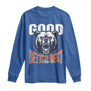 Good Better Best Fierce Bear Long Sleeve Shirt Motivational Football Fan Chicago Skyline TS02 Royal Blue Print Your Wear