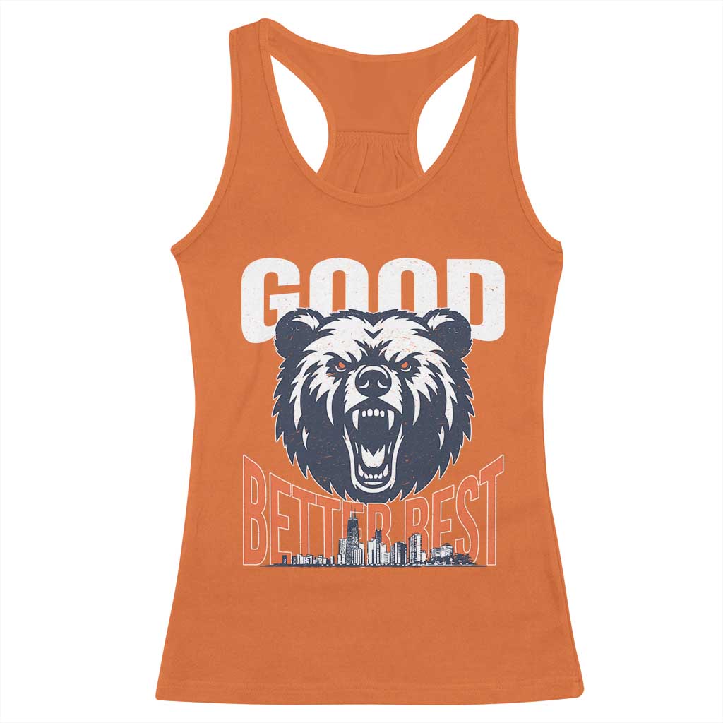 Good Better Best Graphic Racerback Tank Top Motivational Sports Fan Chicago Skyline TS02 Orange Print Your Wear