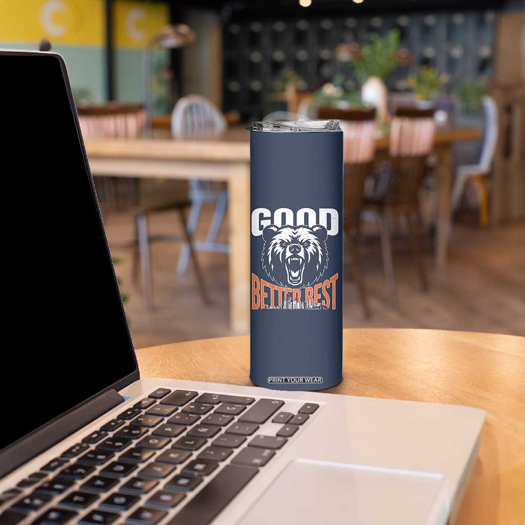 Good Better Best Graphic Skinny Tumbler Motivational Sports Fan Chicago Skyline TS02 Print Your Wear
