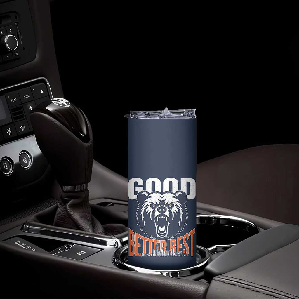 Good Better Best Graphic Skinny Tumbler Motivational Sports Fan Chicago Skyline TS02 Print Your Wear