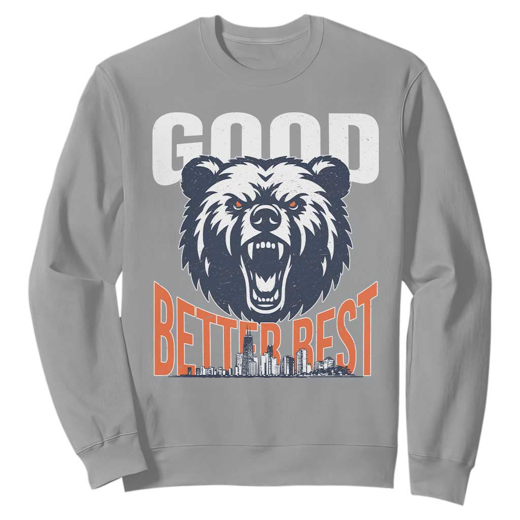 Good Better Best Graphic Sweatshirt Motivational Sports Fan Chicago Skyline TS02 Sport Gray Print Your Wear
