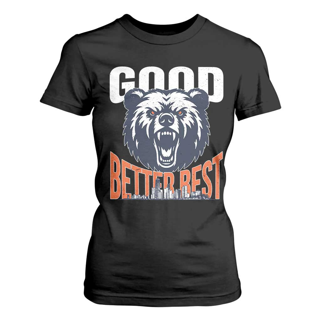 Good Better Best Graphic T Shirt For Women Motivational Sports Fan Chicago Skyline TS02 Black Print Your Wear
