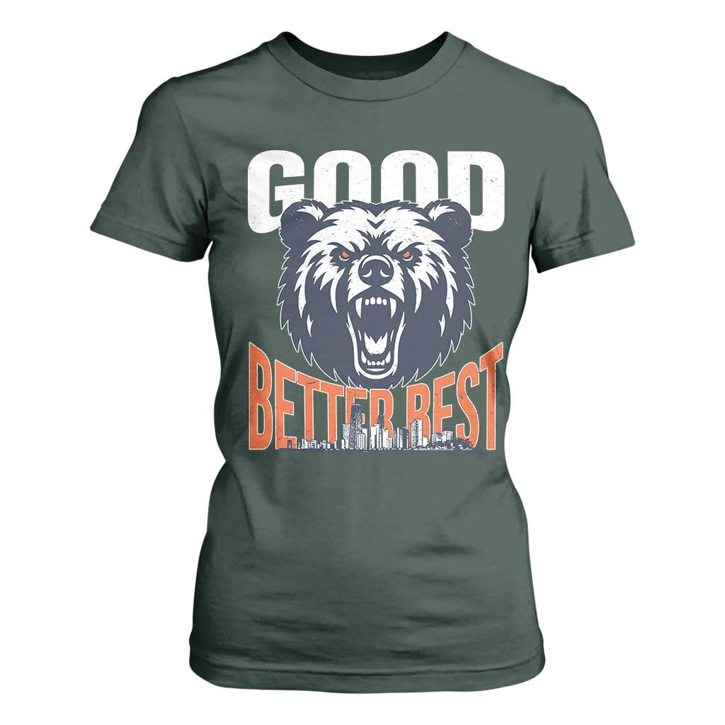 Good Better Best Graphic T Shirt For Women Motivational Sports Fan Chicago Skyline TS02 Dark Forest Green Print Your Wear