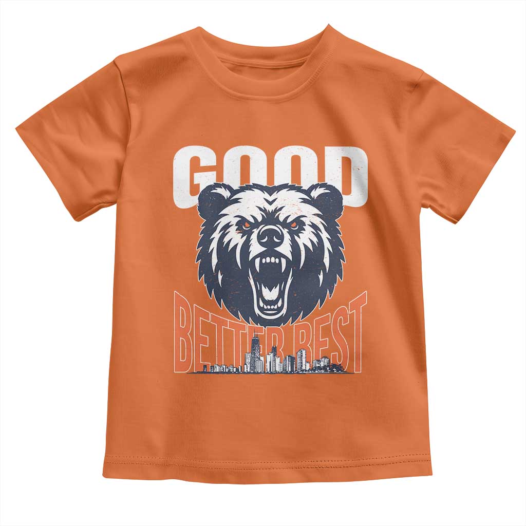 Good Better Best Graphic Toddler T Shirt Motivational Sports Fan Chicago Skyline TS02 Orange Print Your Wear