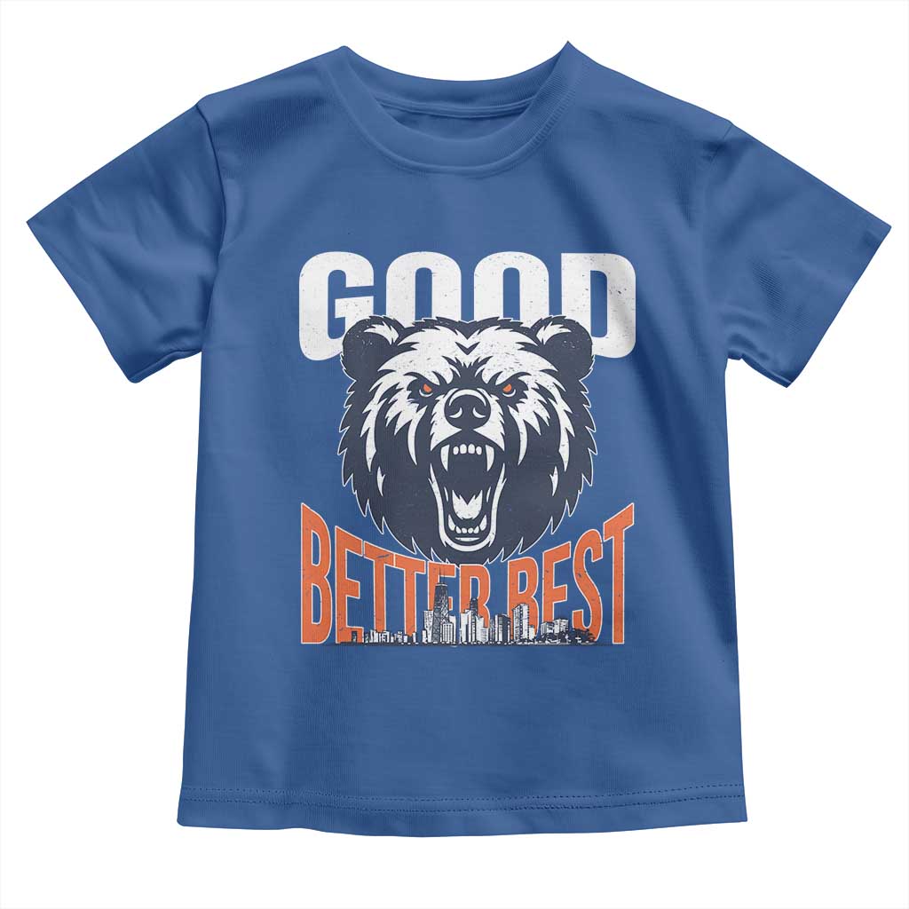 Good Better Best Graphic Toddler T Shirt Motivational Sports Fan Chicago Skyline TS02 Royal Blue Print Your Wear