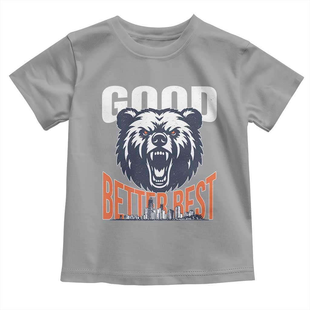 Good Better Best Graphic Toddler T Shirt Motivational Sports Fan Chicago Skyline TS02 Sport Gray Print Your Wear