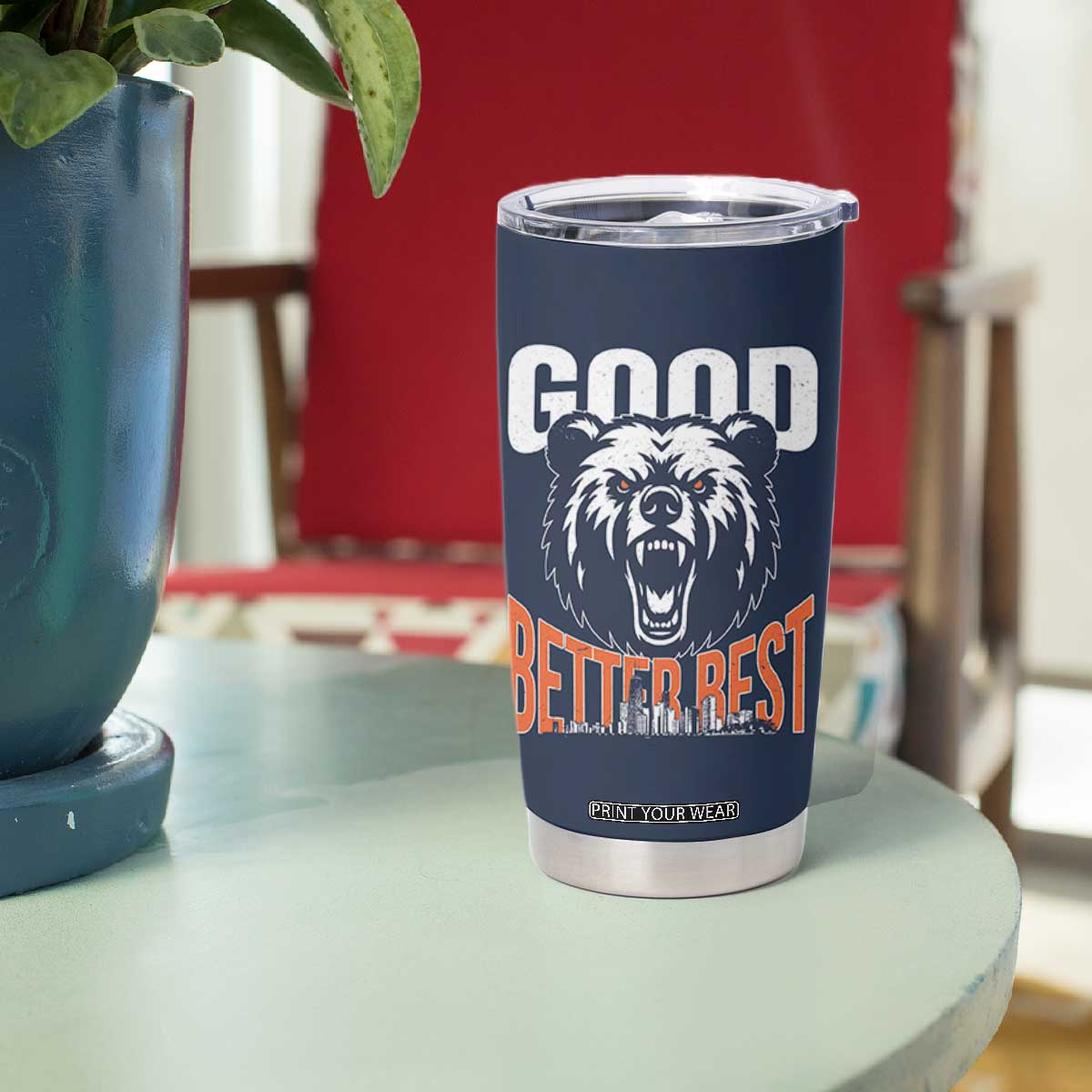 Good Better Best Graphic Tumbler Cup Motivational Sports Fan Chicago Skyline TS02 Print Your Wear