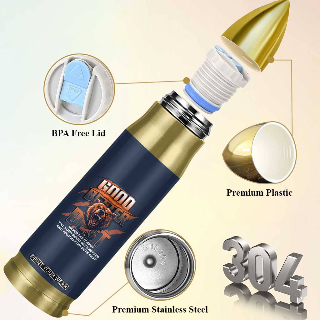Good Better Best Motivational Fierce Graphic Bullet Tumbler TS02 Print Your Wear